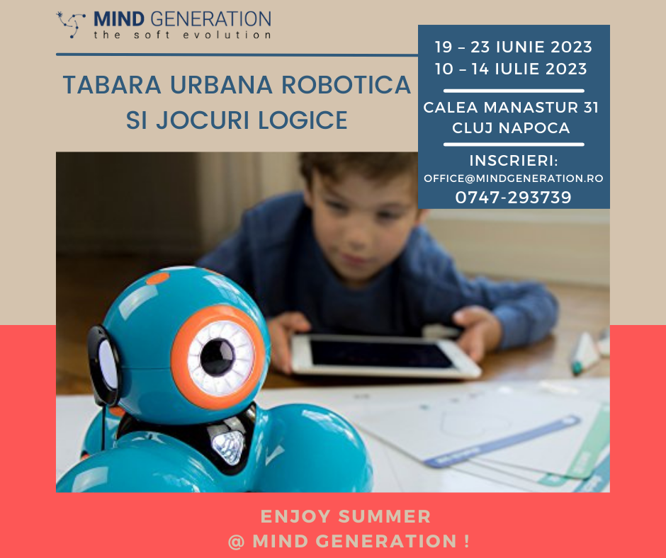 Tabara Urbana Robotica si jocuri logice 19 – 23 iunie 2023 sau 10 – 14 iulie 2023 Varsta: 6 – 13 ani Program: 4h / zilnic;