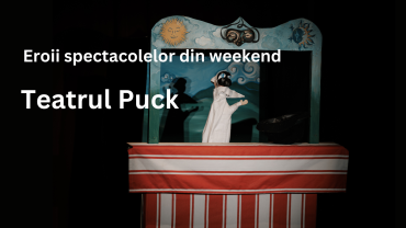 Pulcinella și Spiridușul voinic, eroii spectacolelor din weekend, la Teatrul „Puck”