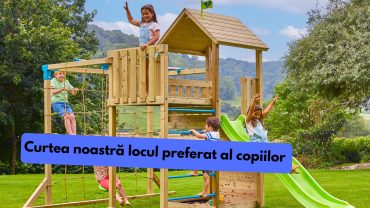Cum a devenit curtea noastră, locul preferat al copiilor