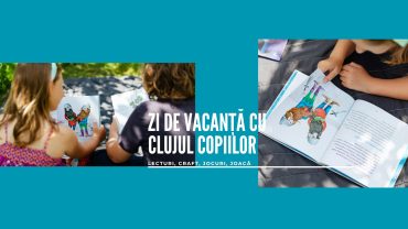 Zi de vacanță cu Clujul Copiilor